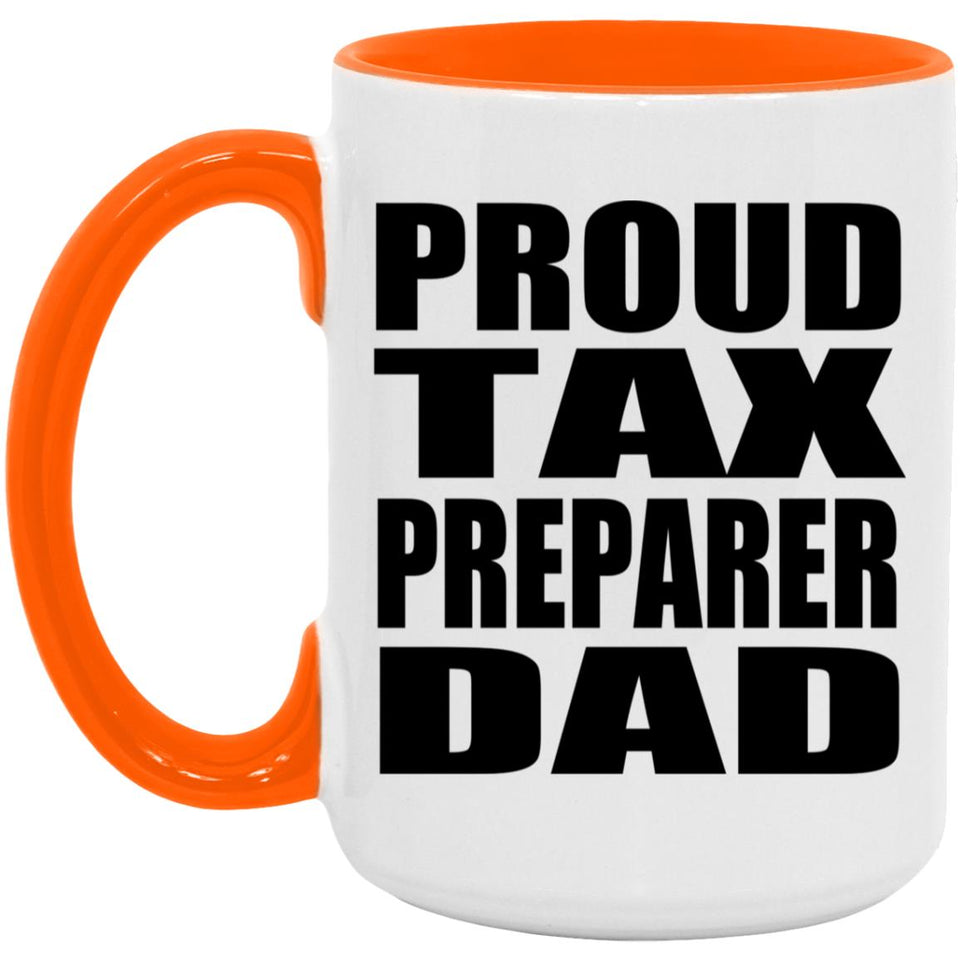 Proud Tax Preparer Dad - 15oz Accent Mug Orange