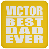 Victor Best Dad Ever - Drink Coaster