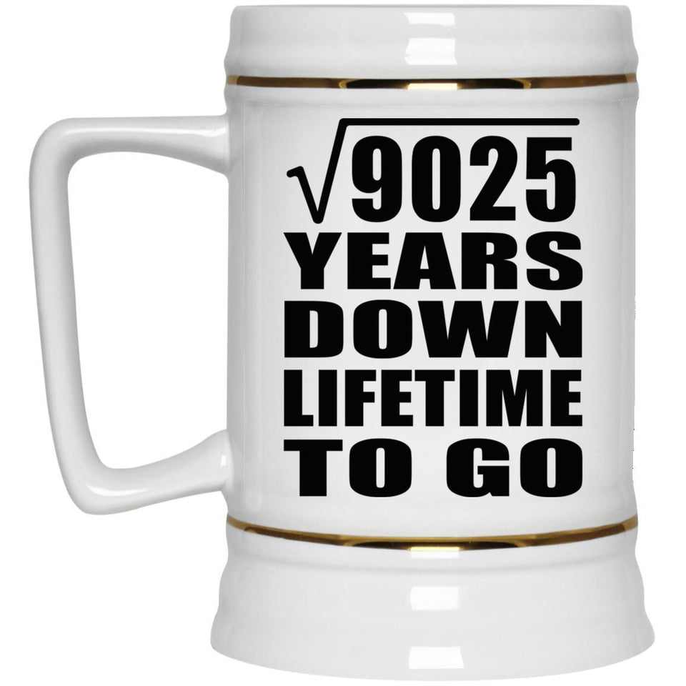 95th Anniversary Square Root of 9025 Years Lifetime To Go - Beer Stein
