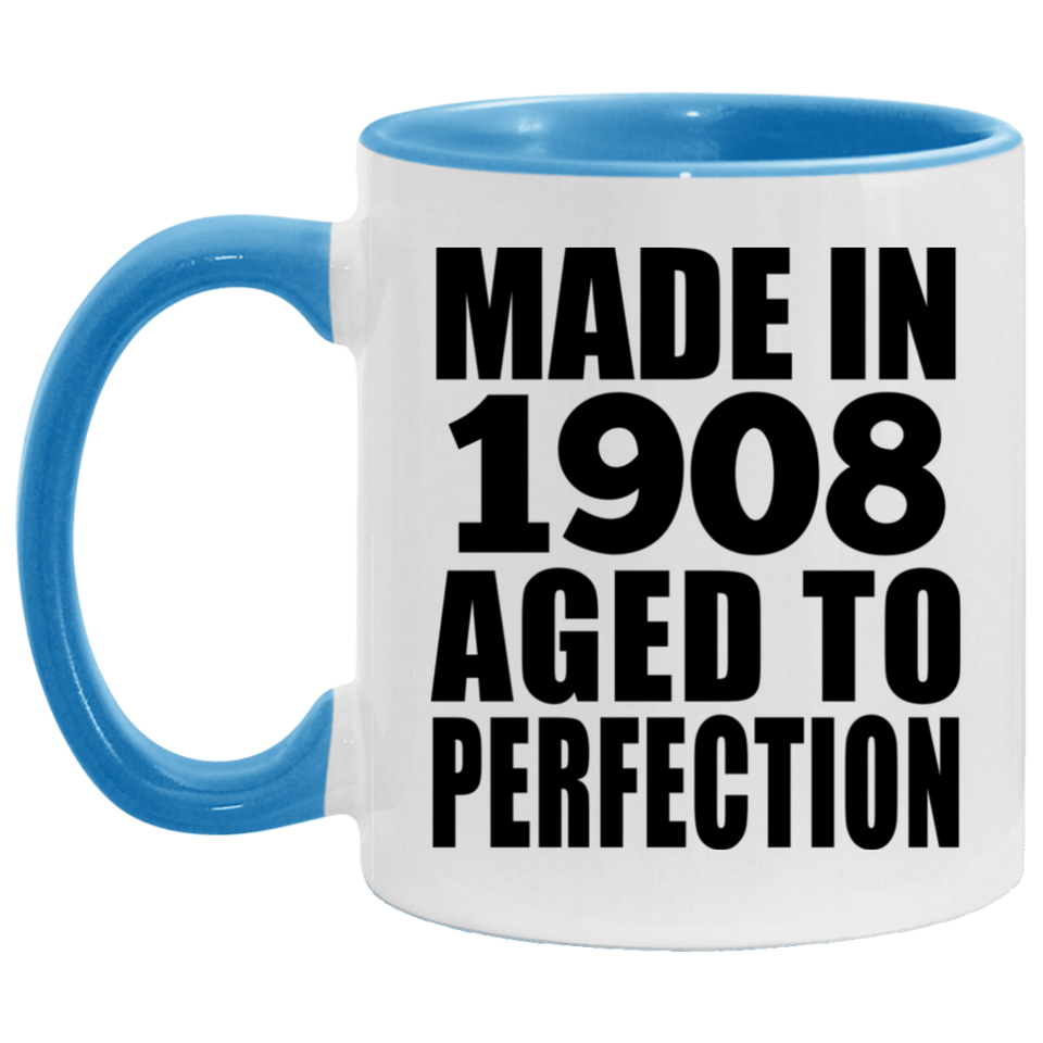 116th Birthday Made In 1908 Aged To Perfection - 11oz Accent Mug Blue