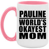 Pauline World's Okayest Mom - 15oz Accent Mug Pink
