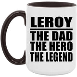 Leroy The Dad The Hero The Legend - 15oz Accent Mug Black