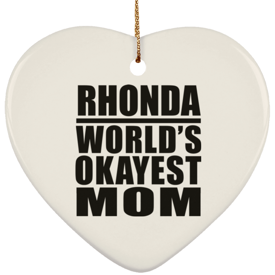 Rhonda World's Okayest Mom - Heart Ornament