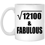 110th Birthday Square Root of 12100 & Fabulous - 11oz Coffee Mug