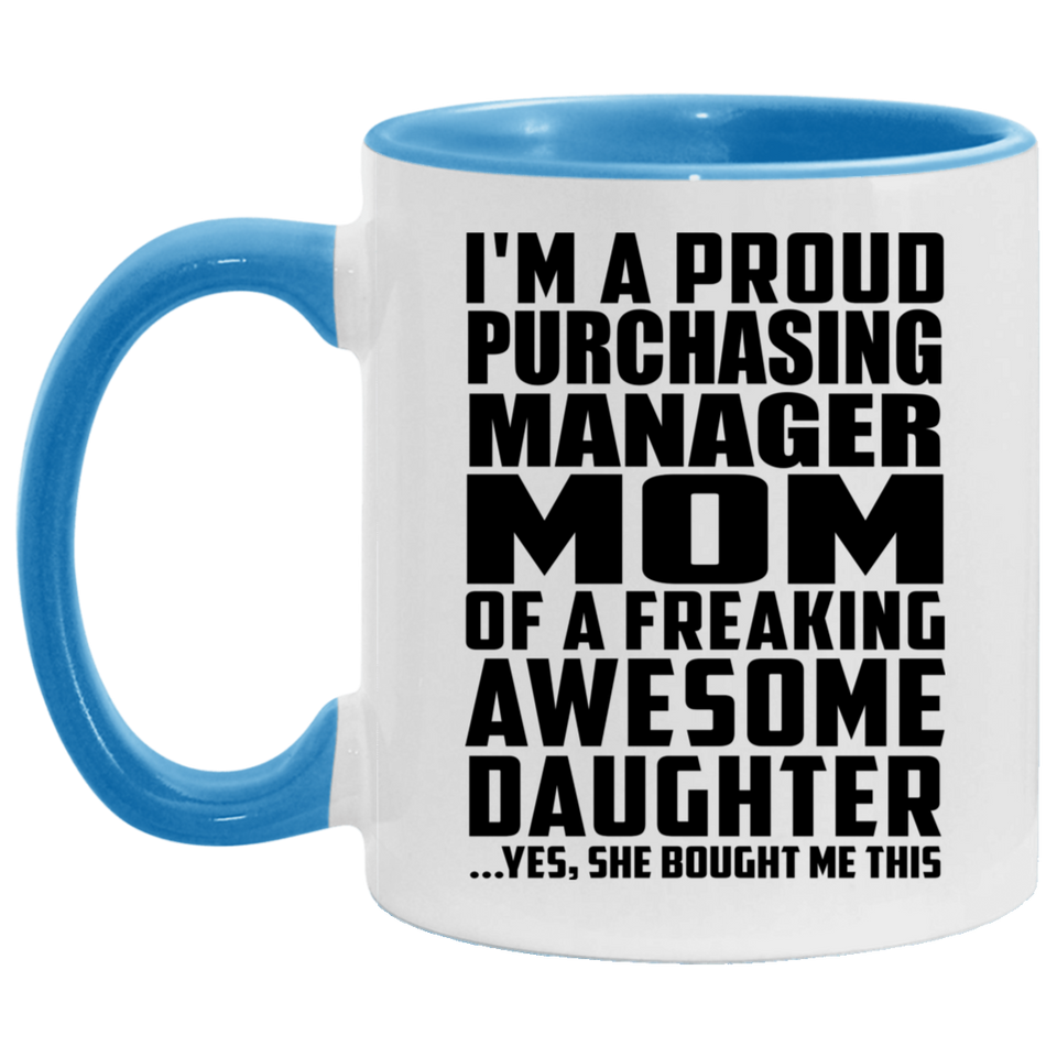 Proud Purchasing Manager Mom Of Awesome Daughter - 11oz Accent Mug Blue