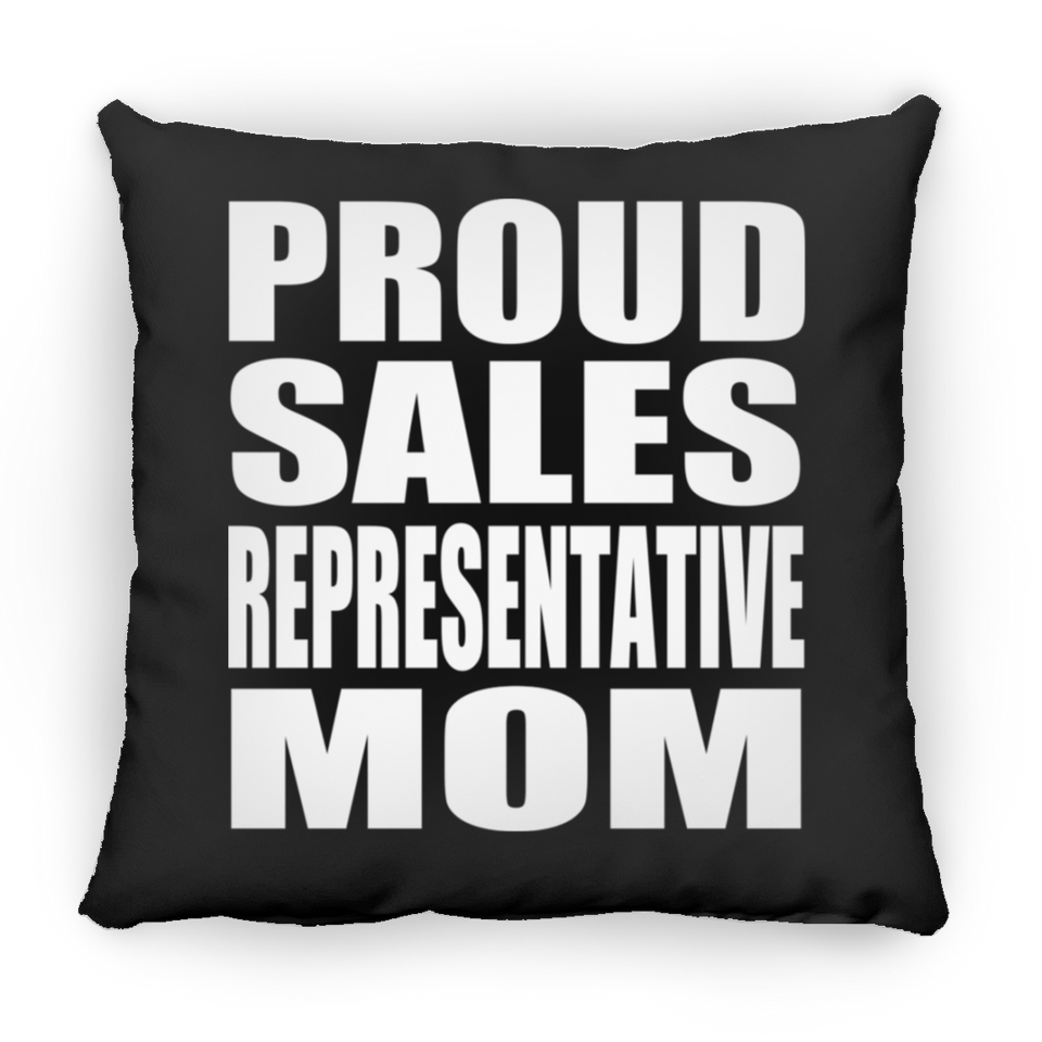 Proud Sales Representative Mom - Throw Pillow Black