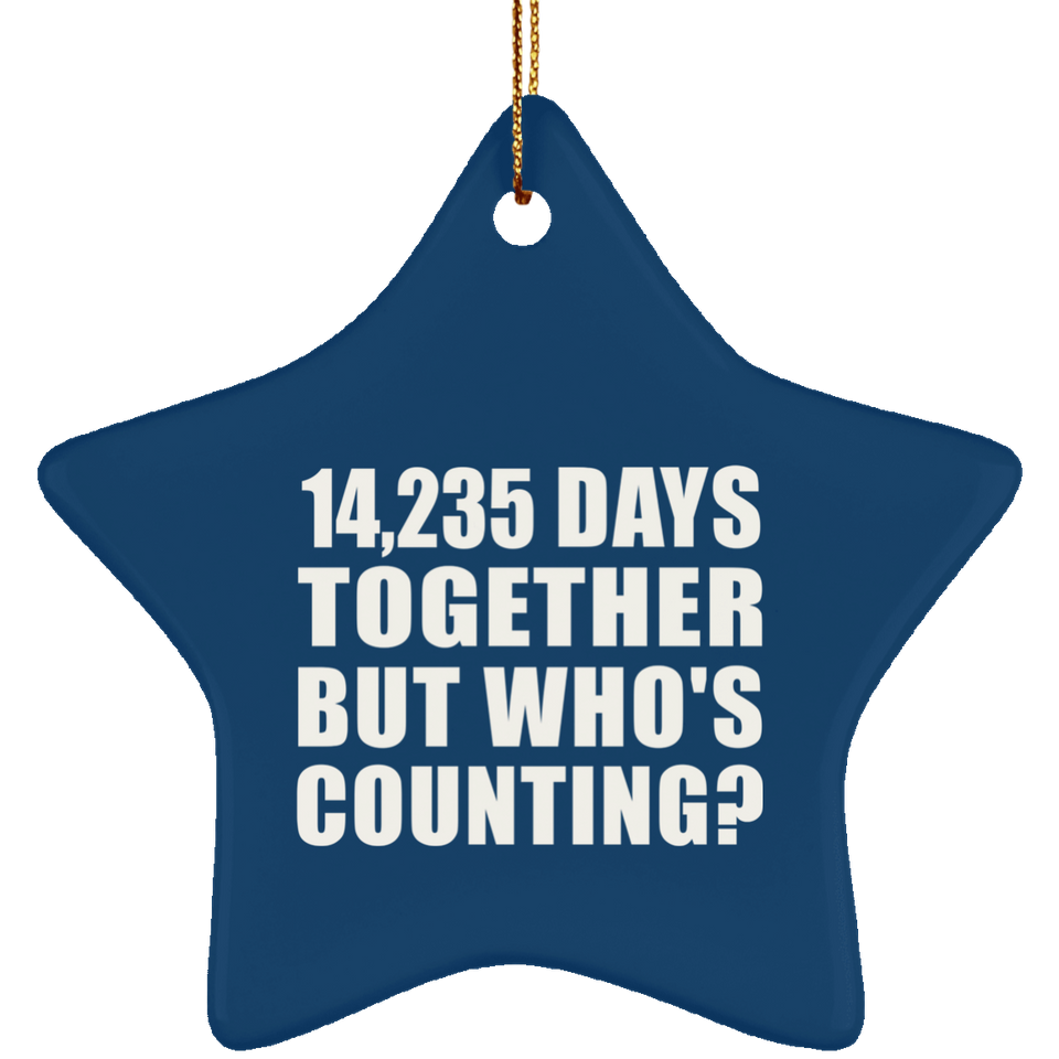 39th Anniversary 14,235 Days Together But Who's Counting - Star Ornament