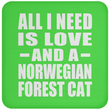 All I Need Is Love And A Norwegian Forest Cat - Drink Coaster