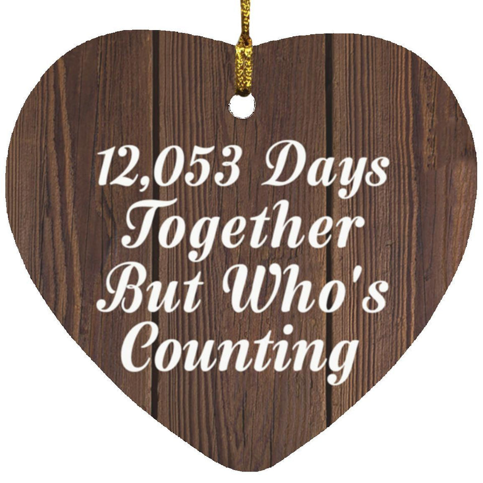 33rd Anniversary 12,053 Days Together Who's Counting - Heart Ornament D