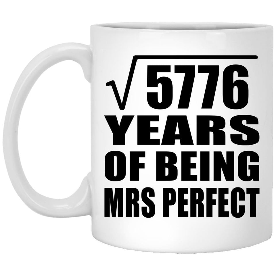 76th Anniversary Square Root of 5776 Years of Mrs Perfect - 11oz Coffee Mug