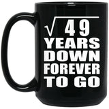 7th Anniversary Square Root of 49 Years Down Forever To Go - 15oz Coffee Mug Black