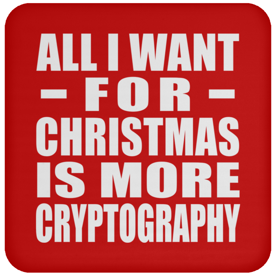 All I Want For Christmas Is More Cryptography - Coaster