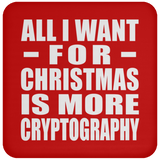 All I Want For Christmas Is More Cryptography - Coaster