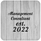 Management Consultant Established Est. 2022 - Drink Coaster F