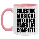 Collecting Musical Works Makes Life Complete - 11oz Accent Mug Pink