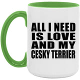All I Need Is Love And My Cesky Terrier - 15oz Accent Mug Green
