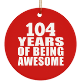 104th Birthday 104 Years Of Being Awesome - Circle Ornament