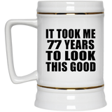 77th Birthday Took Me 77 Years To Look This Good - Beer Stein