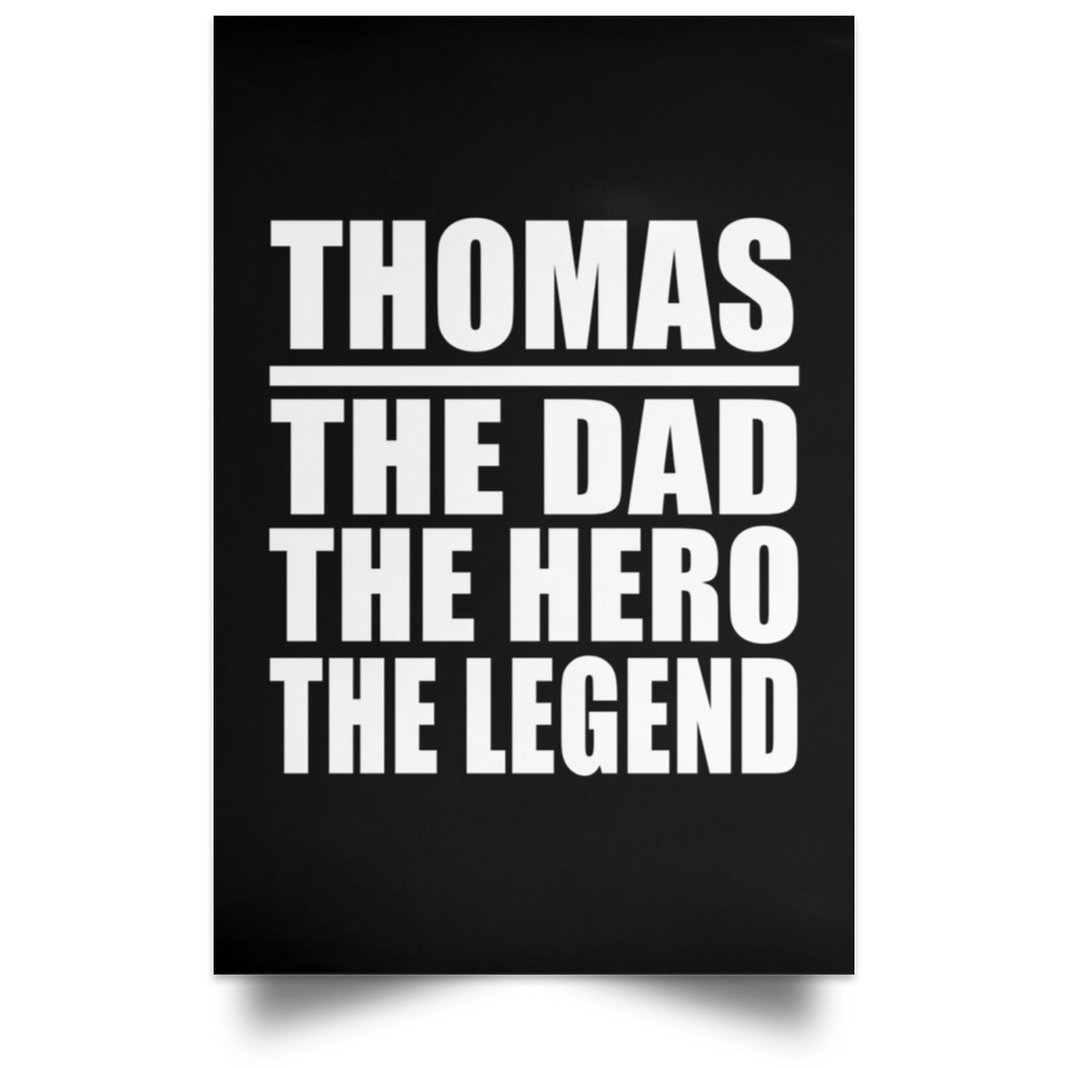 Thomas The Dad The Hero The Legend - Poster Portrait