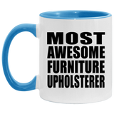 Most Awesome Furniture Upholsterer - 11oz Accent Mug Blue