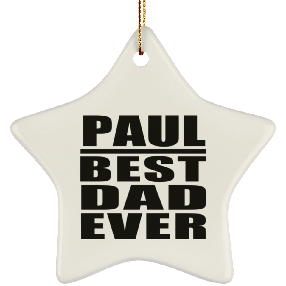 Paul Best Dad Ever - Star Ornament