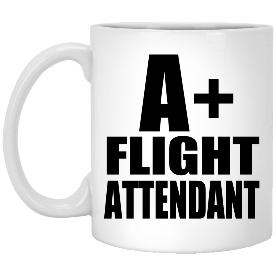 A+ Flight Attendant - 11oz Coffee Mug