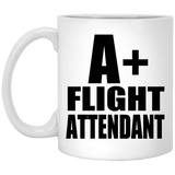 A+ Flight Attendant - 11oz Coffee Mug