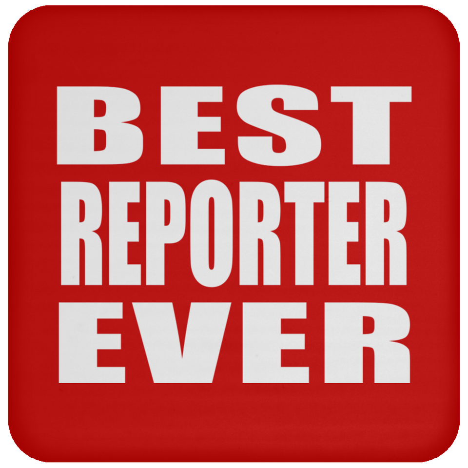 Best Reporter Ever - Drink Coaster