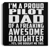 Proud Pilot Dad Of Awesome Daughter - Canvas Square