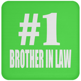 Number One #1 Brother In Law - Drink Coaster