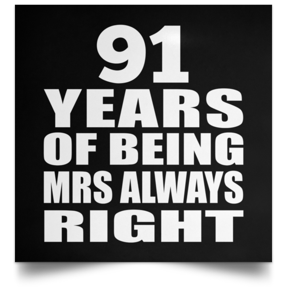 91st Anniversary 91 Years of Being Mrs Always Right - Poster Square