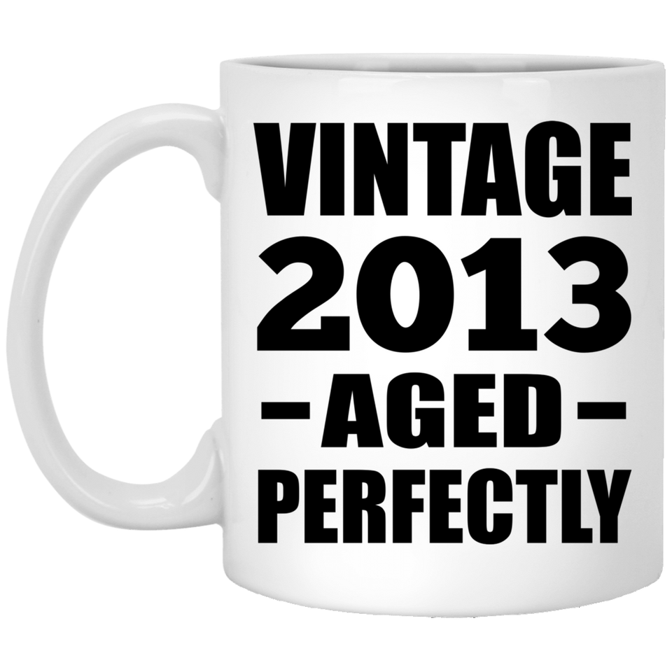 11th Birthday Vintage 2013 Aged Perfectly - 11oz Coffee Mug