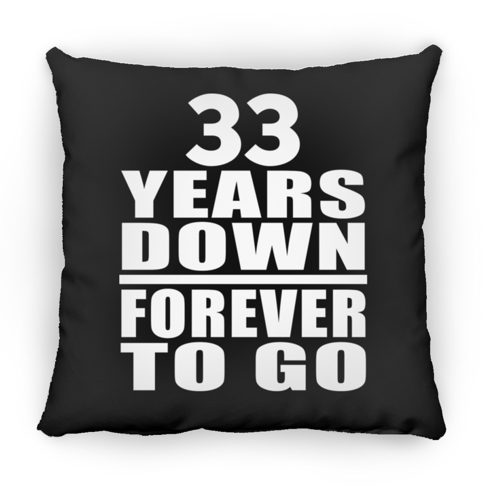33rd Anniversary 33 Years Down Forever to Go - Throw Pillow Black
