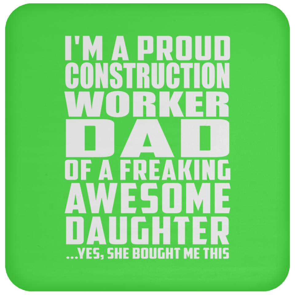 Proud Construction Worker Dad Of Awesome Daughter - Drink Coaster
