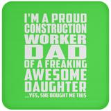 Proud Construction Worker Dad Of Awesome Daughter - Drink Coaster
