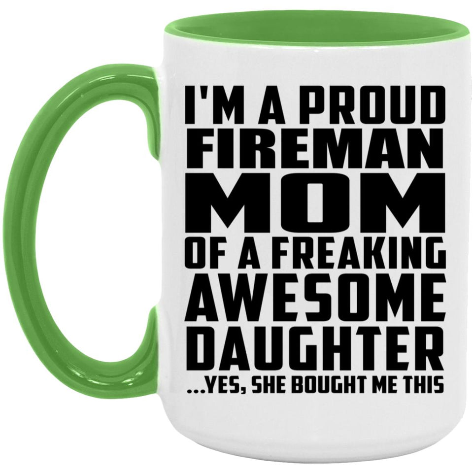 Proud Fireman Mom Of Awesome Daughter - 15oz Accent Mug Green