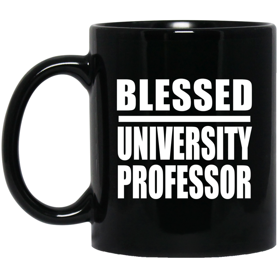 Blessed University Professor - 11oz Coffee Mug Black