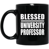 Blessed University Professor - 11oz Coffee Mug Black
