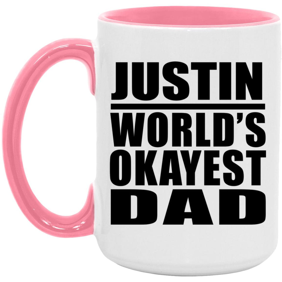 Justin World's Okayest Dad - 15oz Accent Mug Pink