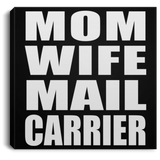 Mom Wife Mail Carrier - Canvas Square