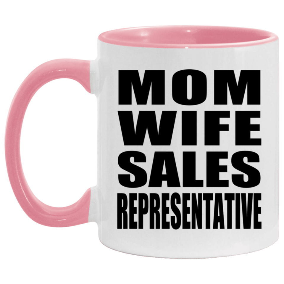 Mom Wife Sales Representative - 11oz Accent Mug Pink