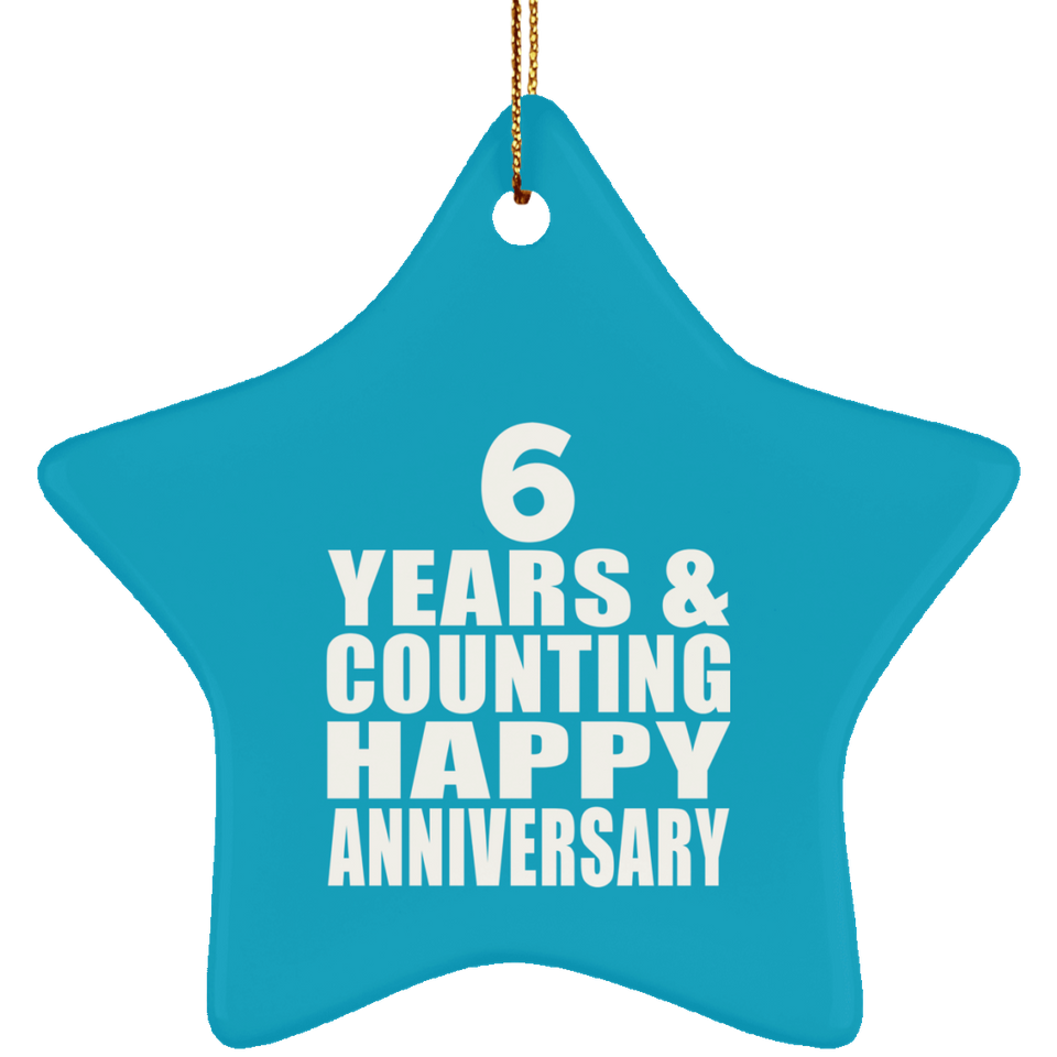 Happy 6th Anniversary 6 Years & Counting - Star Ornament