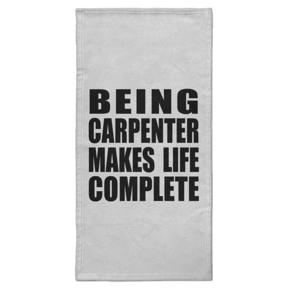 Being Carpenter Makes Life Complete - Hand Towel