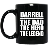 Darrell The Dad The Hero The Legend - 11 Oz Coffee Mug Black