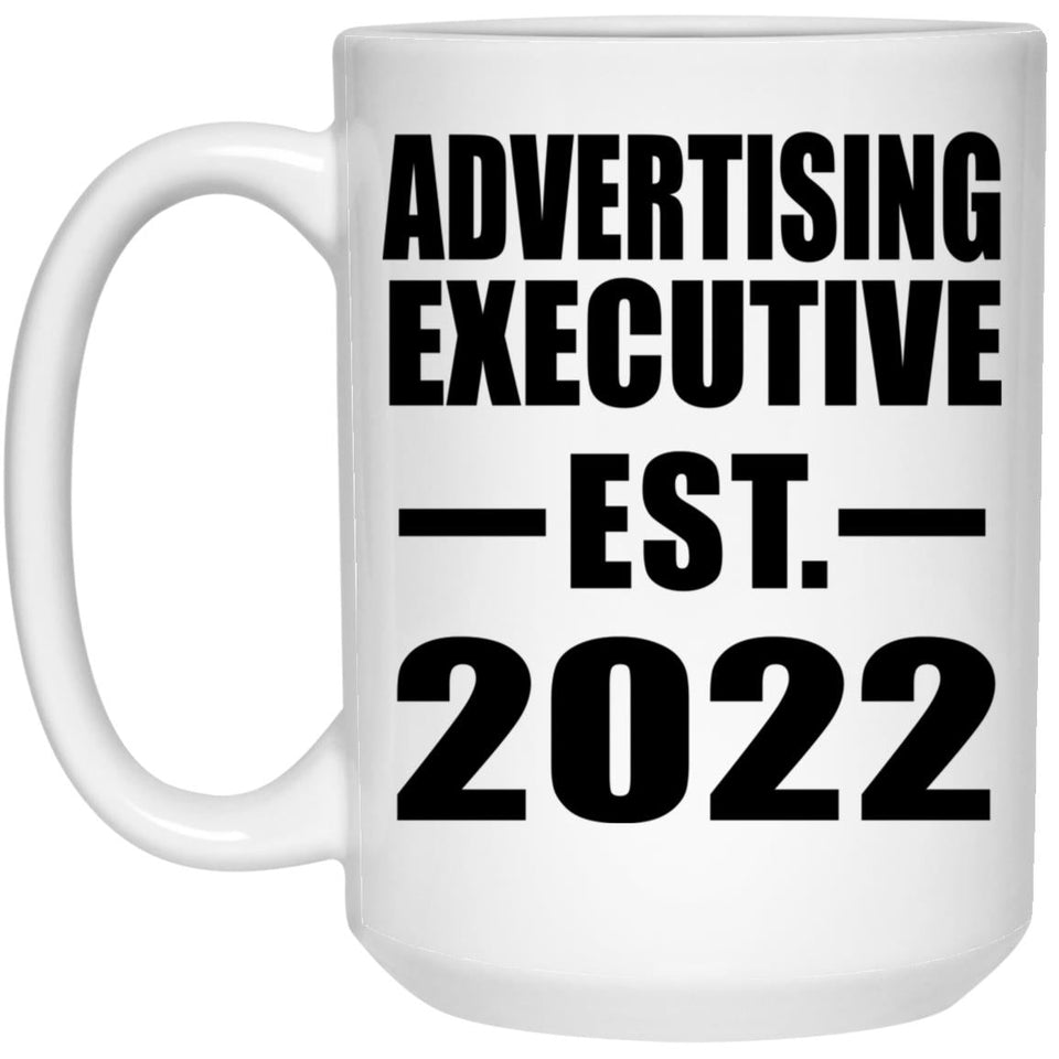 Advertising Executive Established EST. 2022 - 15oz Coffee Mug