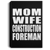 Mom Wife Construction Foreman - Canvas Portrait