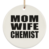 Mom Wife Chemist - Circle Ornament