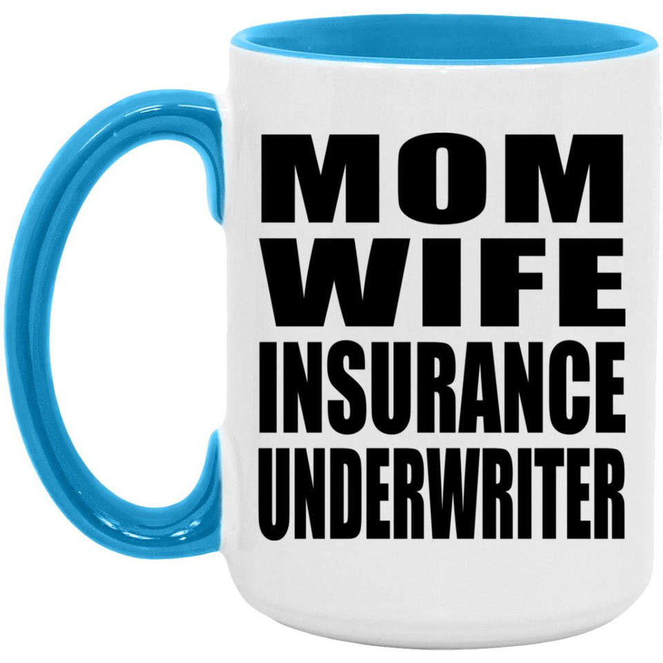 Mom Wife Insurance Underwriter - 15oz Accent Mug Blue