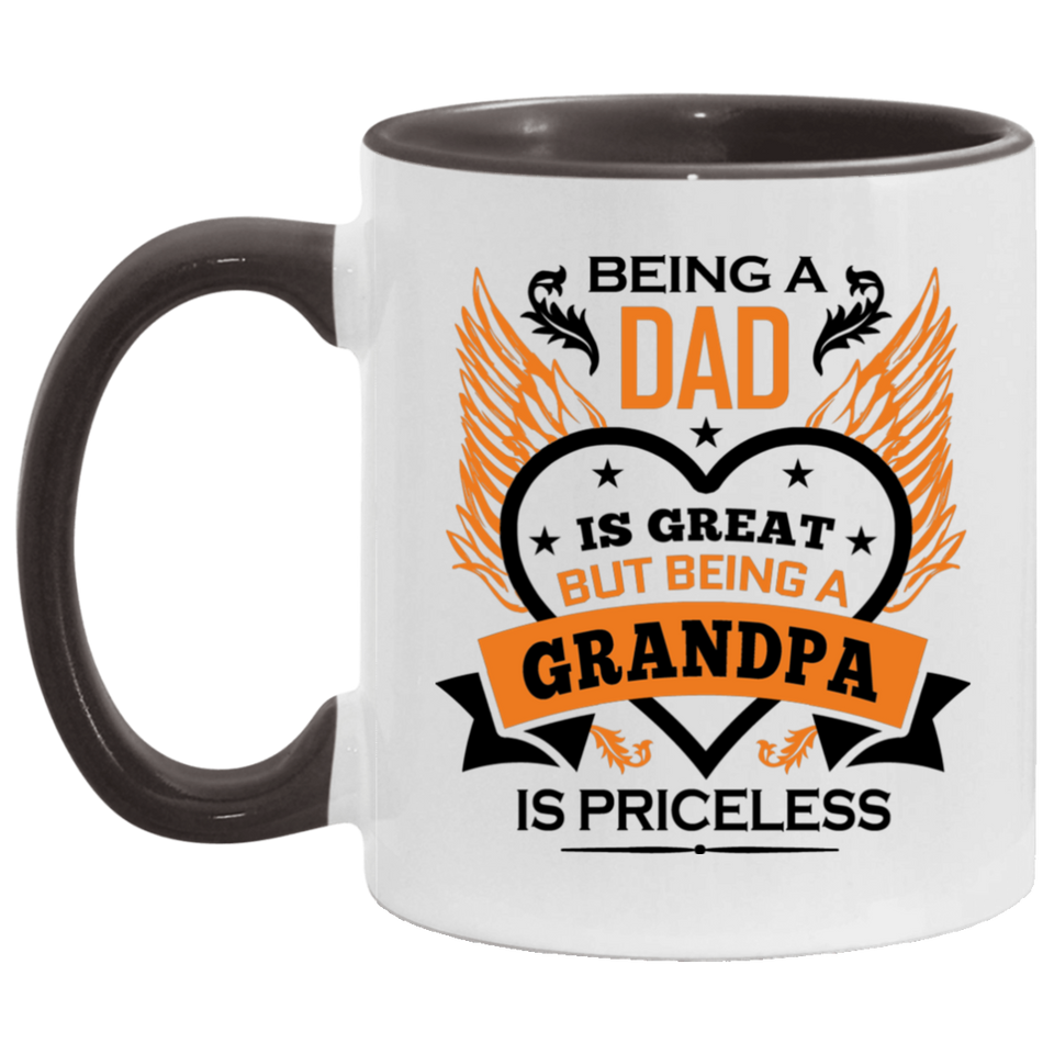 Being A Dad Is Great But Being A Grandpa is Priceless - 11oz Accent Mug Black