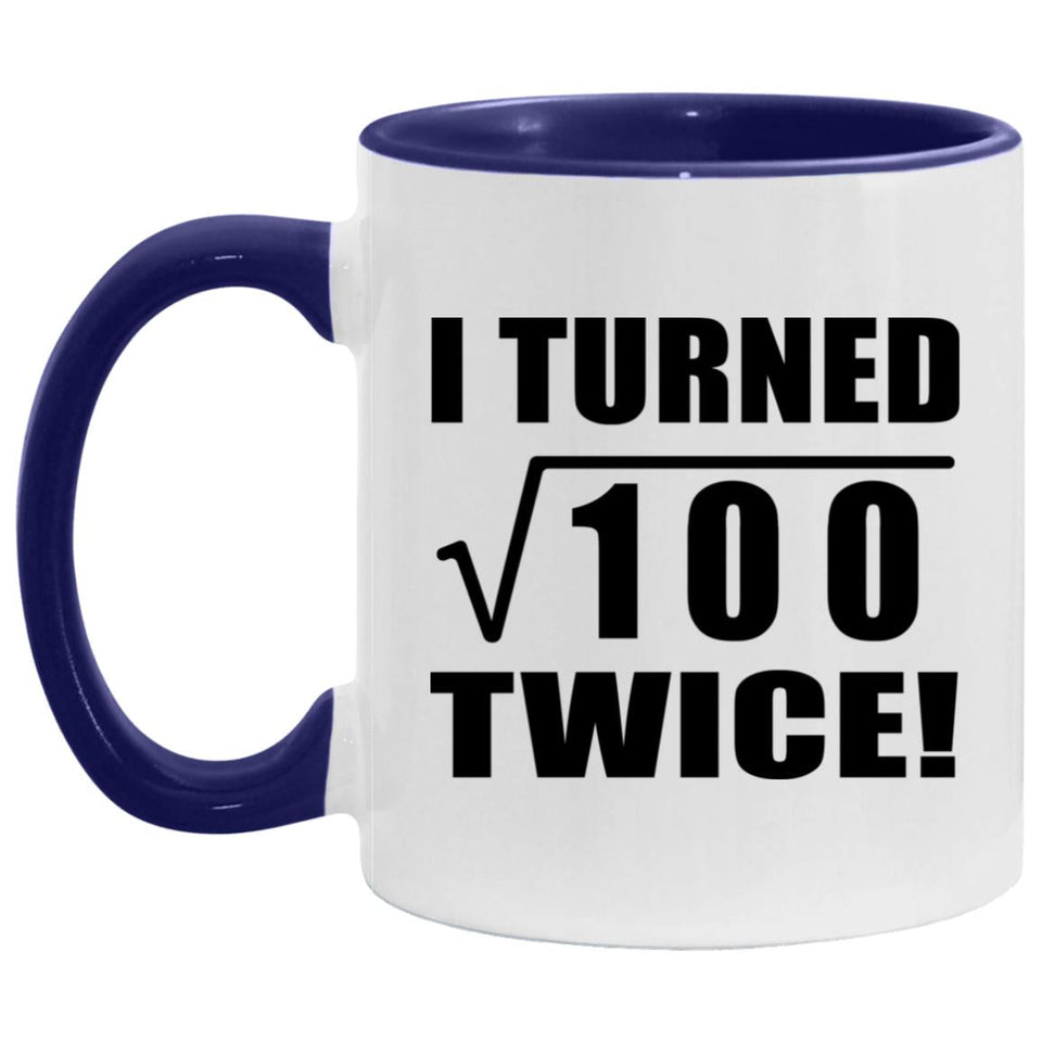 20th Birthday I Turned Square Root of 100 Twice - 11oz Accent Mug Purple